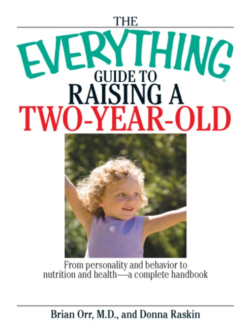 Title details for The Everything Guide To Raising A Two-Year-Old by Brian Orr - Available